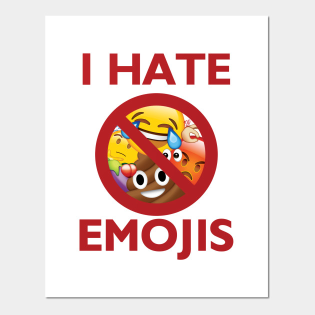 I hate emojis